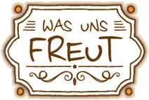 Was uns freut